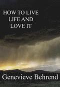 How To Live Life And Love It