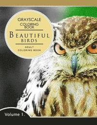 Beautiful Birds Volume 1: Grayscale coloring books for adults Relaxation (Adult Coloring Books Series, grayscale fantasy coloring books)