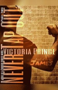 Victoria Prince - Never Tap Out: Part Two: As told by James, Häftad. Tillgänglighet: Lägg i varukorg