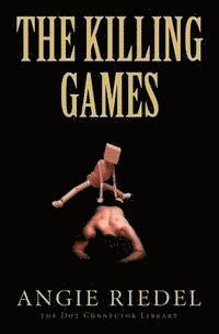 Angie Riedel, Paul Bondarovski - The Killing Games, Häftad