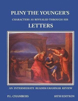 P. L. Chambers - Pliny the Younger's Character as Revealed through his Letters: An Intermediate Reader/Grammar Review, Häftad. Tillgänglighet: Lägg i varukorg