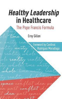 Erny Gillen - Healthy Leadership in Healthcare: The Pope Francis Formula, Häftad. Tillgänglighet: Lägg i varukorg