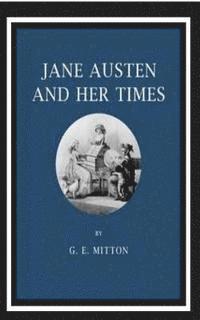 G. E. Mitton - Jane Austen and Her Times, Häftad. Tillgänglighet: Lägg i varukorg