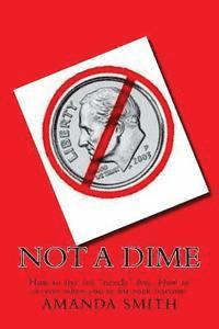 Amanda L. Smith - Not a Dime: How to live for "nearly" free., Häftad. Tillgänglighet: Lägg i varukorg