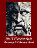 The 12 Olympian Gods Drawing & Coloring Book