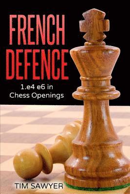 Tim Sawyer - French Defence, Häftad. Tillgänglighet: Lägg i varukorg