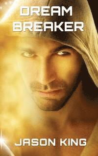 Jason James King - Dream Breaker, Häftad. Tillgänglighet: Lägg i varukorg