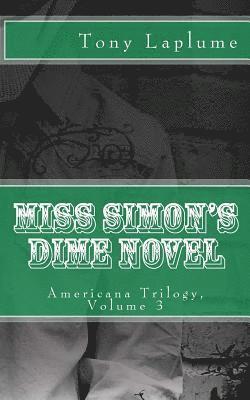 Tony Laplume - Miss Simon's Dime Novel: Americana Trilogy, Volume 3, Häftad