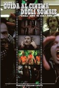Guida al cinema degli zombie Vol. 2 - Dagli anni '80 agli anni '90