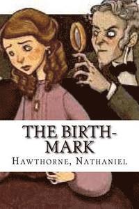 Hawthorne Nathaniel, Hollybooks - The Birth-Mark, Häftad