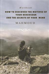 Mahmoud - How to Discover the Motives of your Behaviour and the Secrets of Your Mind, Häftad. Tillgänglighet: Lägg i varukorg