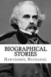 Hawthorne Nathaniel, Hollybook - Biographical Stories, Häftad