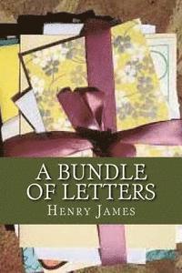 Henry James, Sara Lopez - A Bundle of Letters, Häftad
