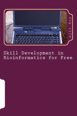 Ajit Kumar Roy - Skill Development in Bioinformatics for Free, Häftad. Tillgänglighet: Lägg i varukorg