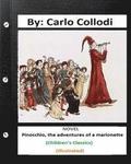 Pinocchio, the adventures of a marionette. NOVEL By: Carlo Collodi (Children's Classics) (ILLUSTRATED)
