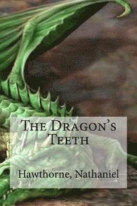 Hawthorne Nathaniel, Hollybooks - The Dragon's Teeth, Häftad