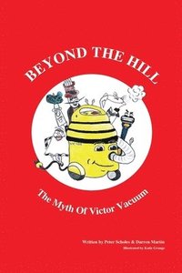 Beyond The Hill: The Myth Of Victor Vacuum