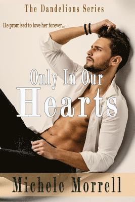 Michele Morrell - Only In Our Hearts, Häftad