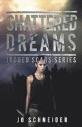 Shattered Dreams: Jagged Scars Book 3