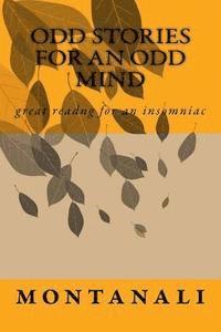 Montanali - odd stories for an odd mind: great readng for an insomniac, Häftad. Tillgänglighet: Lägg i varukorg