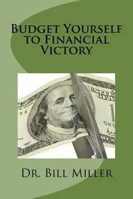 Bill Miller - Budget Yourself to Financial Victory: Maintain a Family Vision, Häftad. Tillgänglighet: Lägg i varukorg