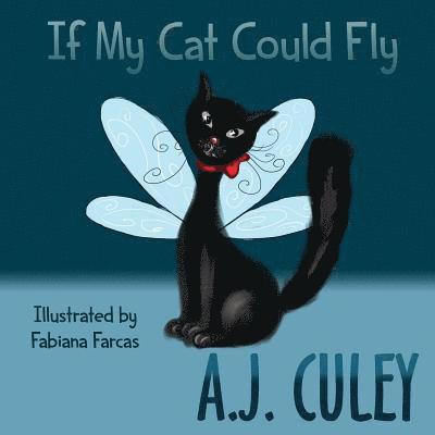 A. J. Culey - If My Cat Could Fly, Häftad. Tillgänglighet: Lägg i varukorg