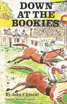 John Clement - Down at the Bookies, Häftad. Tillgänglighet: Lägg i varukorg