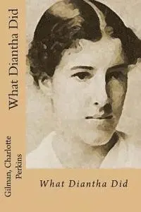 Gilman Charlotte Perkins, Edibooks - What Diantha Did, Häftad. Tillgänglighet: Lägg i varukorg