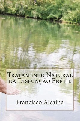 Francisco Alcaina - Tratamento Natural da Disfunção Erétil: Inclui Tratamento Inicial de 5 Dias, Häftad