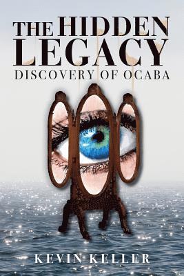 Kevin Keller - The Hidden Legacy: Discovery of Ocaba, Häftad. Tillgänglighet: Lägg i varukorg