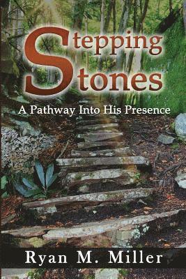 Ryan Miller - Stepping Stones: A Pathway into His Presence, Häftad