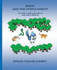 Evelyn Taylor Stamps - Mopit and the Utopia Forest, Häftad. Tillgänglighet: Lägg i varukorg