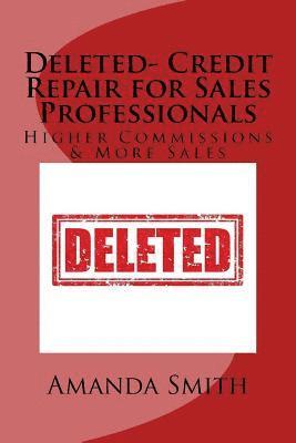 Amanda Smith - Deleted- Credit Repair for Sales Professionals: Higher Commissions & More Sales, Häftad. Tillgänglighet: Lägg i varukorg