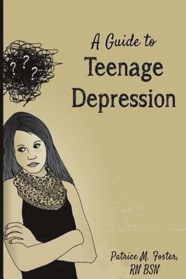 Patrice M Foster - Guide to Teenage Depression, Häftad. Tillgänglighet: Lägg i varukorg