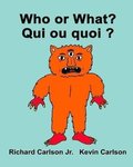 Who or What? Qui ou quoi ?