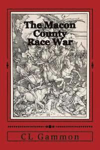 CL Gammon - The Macon County Race War, Häftad. Tillgänglighet: Lägg i varukorg