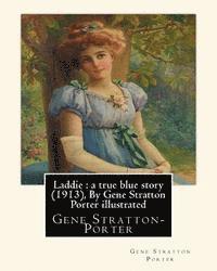 Herman Pfeifer, Gene Stratton Porter - Laddie: a true blue story (1913), By Gene Stratton Porter illustrated: By Herman Pfeifer. (Pfeifer, Herman, 1879-1931)., Häftad. Tillgänglighet: Lägg i varukorg
