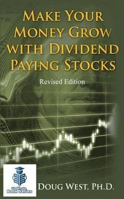 Doug West - Make Your Money Grow with Dividend-Paying Stocks, Häftad. Tillgänglighet: Lägg i varukorg