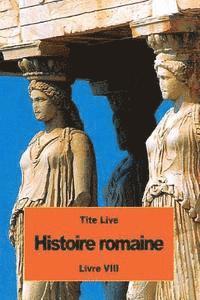 Tite Live - Histoire romaine: Livre VIII, Häftad. Tillgänglighet: Lägg i varukorg