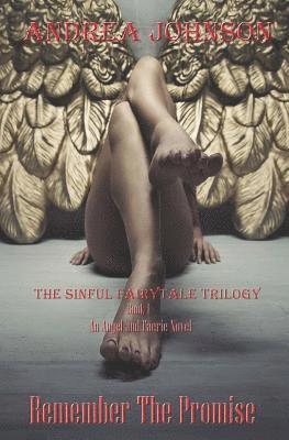 Andrea Johnson - Remember the Promise (the Sinful Fairytale Trilogy) Book 1: An Angel and Faerie Novel, Häftad. Tillgänglighet: Lägg i varukorg