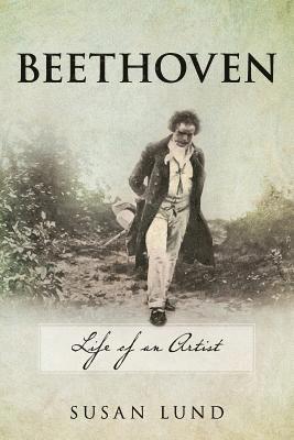 Susan Lund - Beethoven: Life of an Artist, Häftad