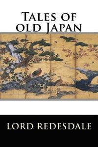 Lord Redesdale - Tales of Old Japan, Häftad
