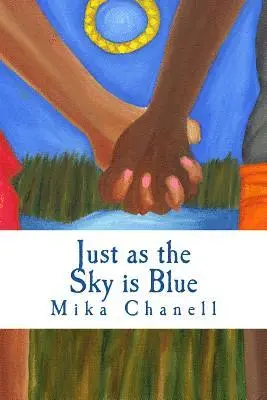 Mika Chanell - Just as the Sky is Blue, Häftad. Tillgänglighet: Lägg i varukorg