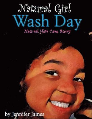Jennifer James - Natural Girl Wash Day: Natural Hair Care Story, Häftad. Tillgänglighet: Lägg i varukorg