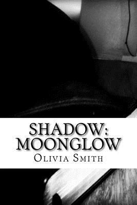 Olivia Smith - Shadow: Moonglow, Häftad. Tillgänglighet: Lägg i varukorg