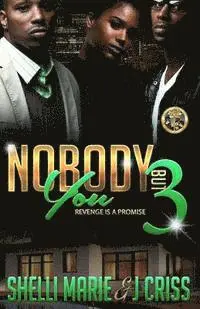 J. Criss, Shelli Marie - Nobody But You 3: Revenge Is A Promise, Häftad. Tillgänglighet: Lägg i varukorg
