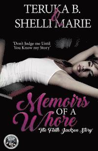 Teruka B, Shelli Marie - Memoirs Of A Whore: The Fayth Jackson Story, Häftad. Tillgänglighet: Lägg i varukorg