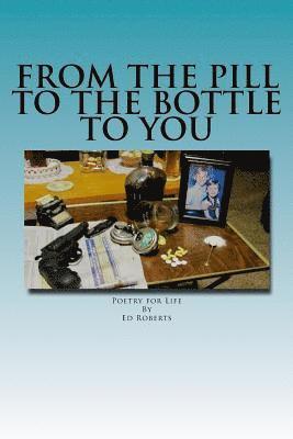 Ed Roberts - From the Pill to the Bottle to You, Häftad. Tillgänglighet: Lägg i varukorg