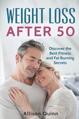 Allison Quinn - Weight Loss After 50: Discover the Best Fitness and Fat Burning Secrets, Häftad. Tillgänglighet: Lägg i varukorg