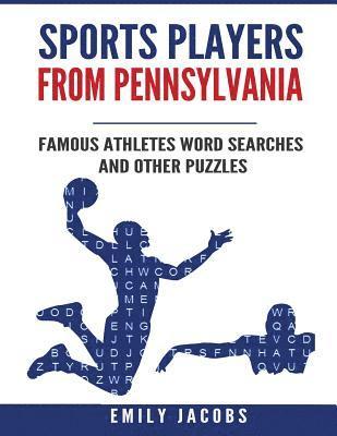 Emily Jacobs - Sports Players from Pennsylvania: Famous Athletes Word Searches and Other Puzzles, Häftad